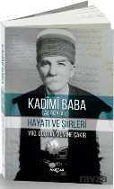 Kadimi Baba Hayatı ve Şiirleri - Akçağ Yayınları