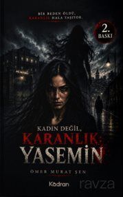 Kadın Değil Karanlık : Yasemin - 1