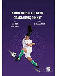 Kadın Futbolcularda Odaklanmış Dikkat - Gazi Kitabevi