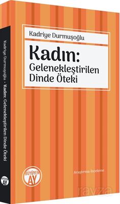 Kadın: Gelenekleştirilen Dinde Öteki - 1