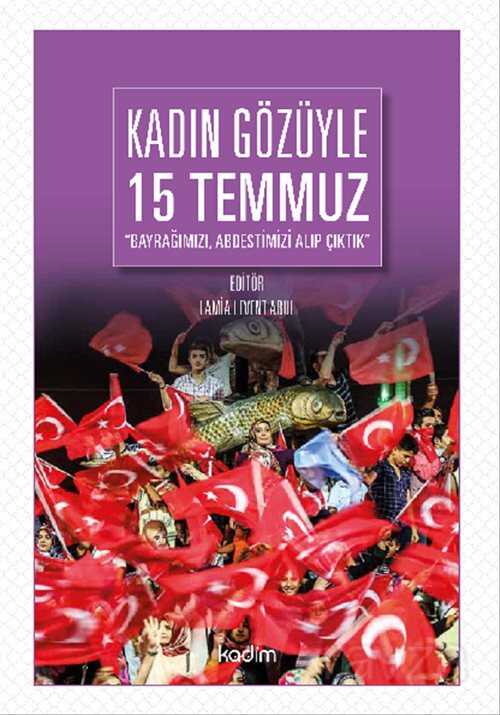 Kadın Gözüyle 15 Temmuz - Kadim Yayınları