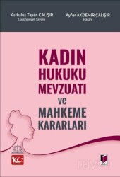 Kadın Hukuku Mevzuatı ve Mahkeme Kararları - Adalet Yayınevi