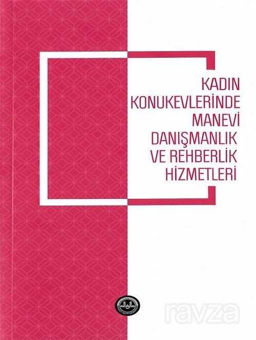 Kadın Konukevlerinde Manevi Danışmanlık ve Rehberlik Hizmetleri - Diyanet İşleri Başkanlığı