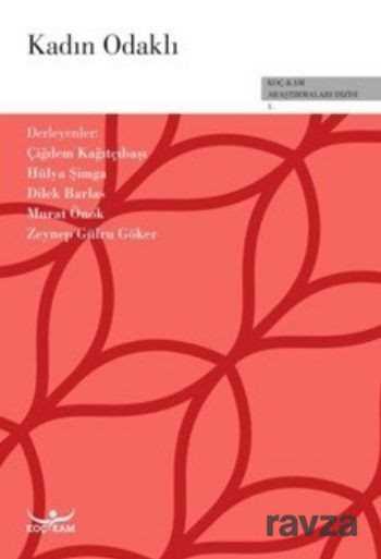 Kadın Odaklı Koç-Kam Araştırmalar Dizisi 1 - Koç Üniversitesi Yayınları