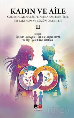 Kadın ve Aile Çalışmalarına Disiplinlerarası Eleştirel Bir Yaklaşım ve Çözüm Önerileri 2 - 1