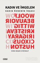 Kadın ve İmgelem (Kadın Öznenin İnşası) - Çizgi Kitabevi