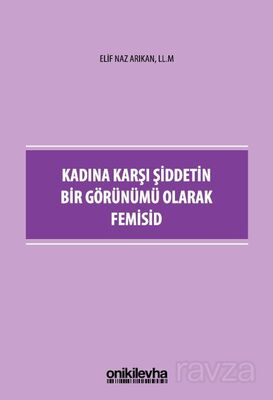 Kadına Karşı Şiddetin Bir Görünümü Olarak Femisid - 1