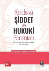 Kadına Şiddet ve Hukuki Feminizm Emsal Yargı Kararları Işığında Bir İnceleme - Adalet Yayınevi