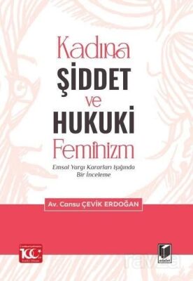 Kadına Şiddet ve Hukuki Feminizm Emsal Yargı Kararları Işığında Bir İnceleme - 1