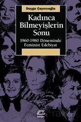 Kadınca Bilmeyişlerin Sonu - İletişim Yayınları