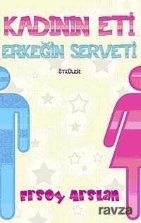 Kadının Eti Erkeğin Serveti - 1