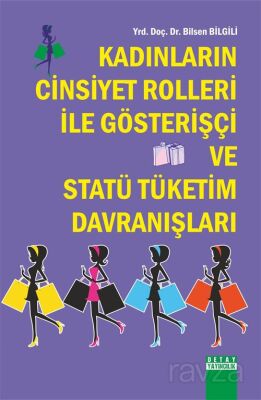 Kadınların Cinsiyet Rolleri ile Gösterişçi ve Statü Tüketim Davranışları - 1