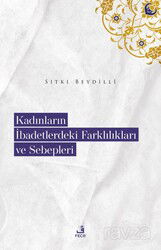 Kadınların İbadetlerdeki Farklılıkları ve Sebepleri - Fecr Yayınevi