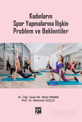 Kadınların Spor Yapmalarına İlişkin Problem ve Beklentiler - Gazi Kitabevi
