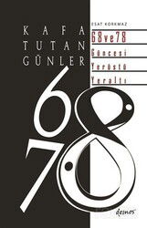 Kafa Tutan Günler 68 ve 78 Güncesi Yerüstü - Yeraltı - Demos Yayınları