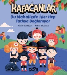 Kafacanlar / Bu Mahallede İşler Hep Tatlıya Bağlanıyor - ABM Yayınevi