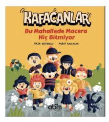 Kafacanlar - Bu Mahallede Macera Hiç Bitmiyor - ABM Yayınevi