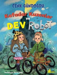Kafadar Kuzenler ve Dev Robot - Çınar Yayınları