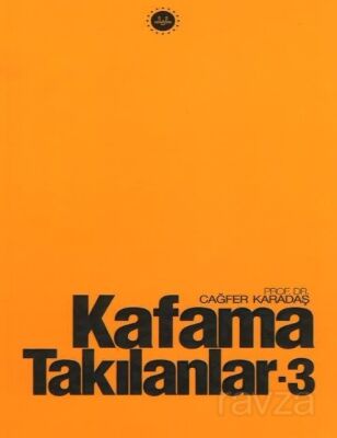 Kafama Takılanlar 3 - 1