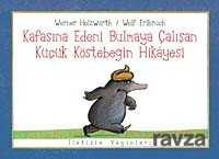 Kafasına Edeni Bulmaya Çalışan Küçük Köstebeğin Hikayesi - İletişim Yayınları