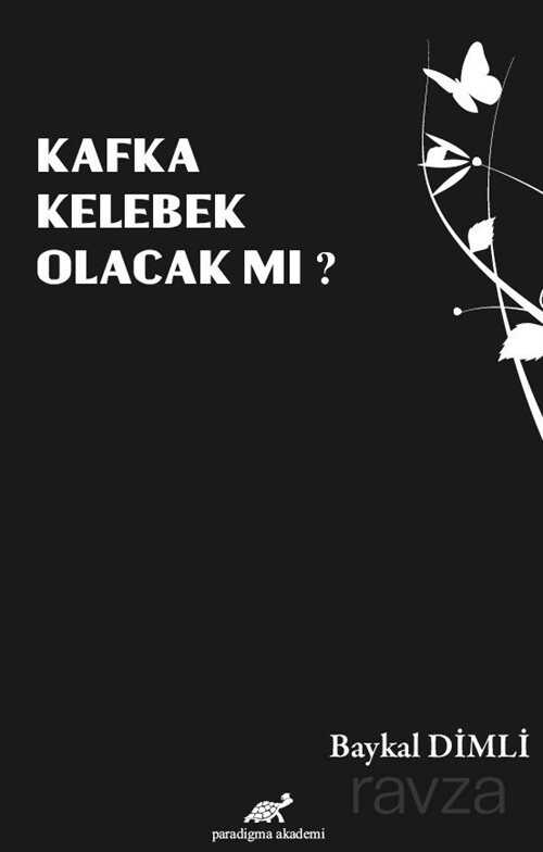 Kafka Kelebek Olacak Mı? - 1