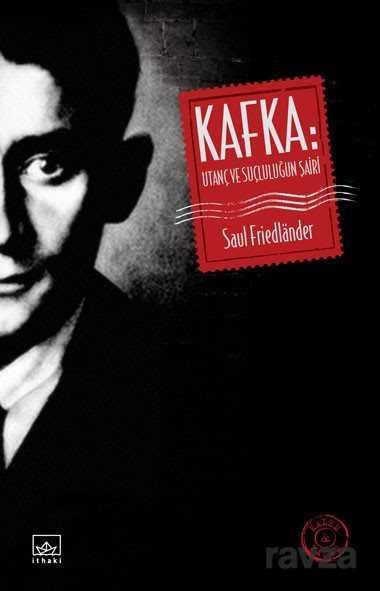 Kafka: Utanç ve Suçluluğun Şairi - 1