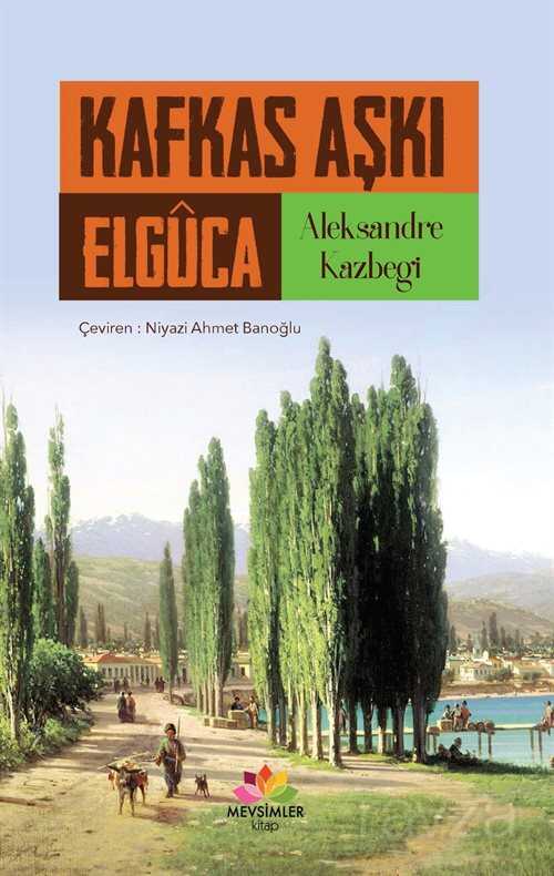 Kafkas Aşkı Elguca - Mevsimler Kitap