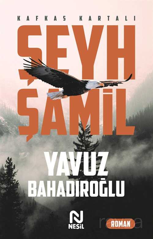 Kafkas Kartalı Şeyh Şamil - Nesil Yayınları