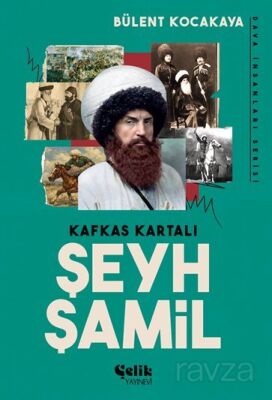 Kafkas Kartalı Şeyh Şamil / Dava İnsanları serisi - 1