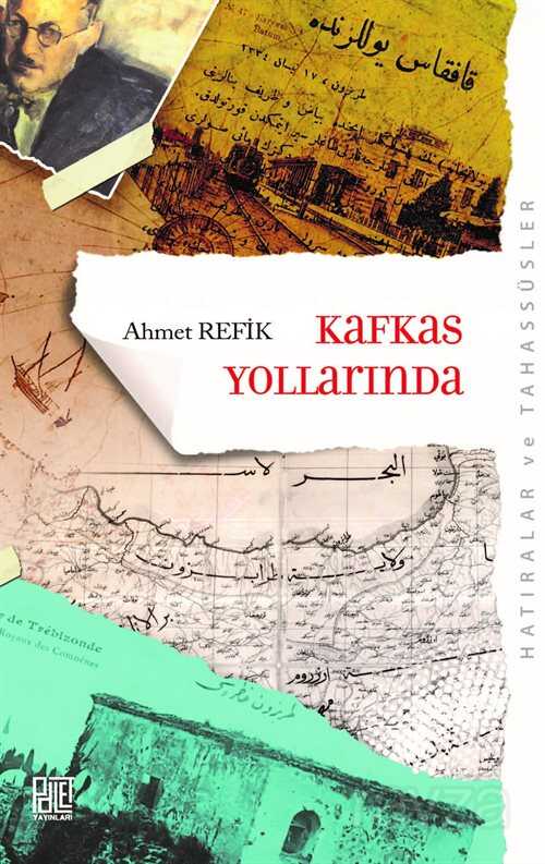 Kafkas Yollarında (Orijinal Metin Eski Yeni Harflerle) - Palet Yayınları (Konya)