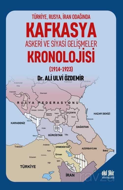 Kafkasya Askeri ve Siyasi Gelişmeler Kronolojisi (1914-1923) - 1