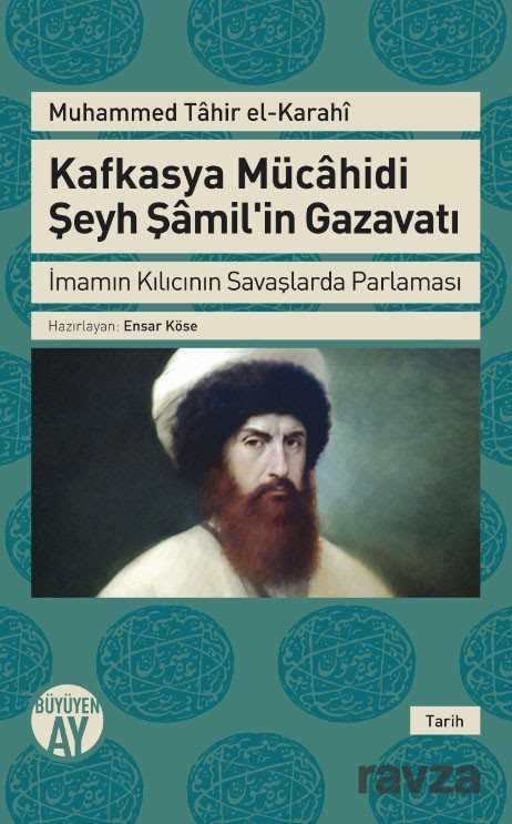 Kafkasya Mücahidi Şeyh Şamil'in Gazavatı - Büyüyenay Yayıncılık