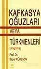 Kafkasya Oğuzları veya Türkmenleri - Ötüken Neşriyat
