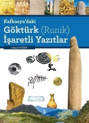 Kafkasya'daki Göktürk (Runik) İşaretli Yazıtlar - 1