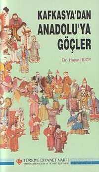 Kafkasya'dan Anadolu'ya Göçler - Diyanet Vakfı Yayınları