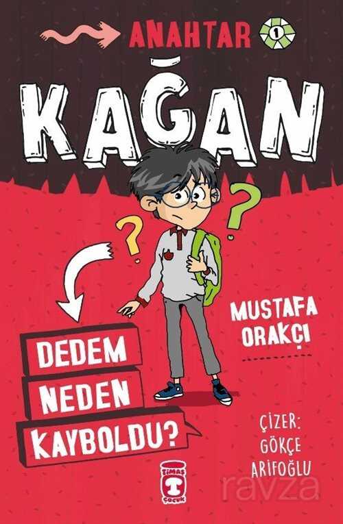 Kağan / Dedem Neden Kayboldu? - Timaş Çocuk Yayınları