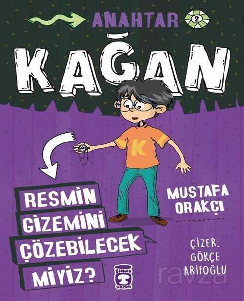 Kağan / Resmin Gizemini Çözebilecek Miyiz? - Timaş Çocuk Yayınları