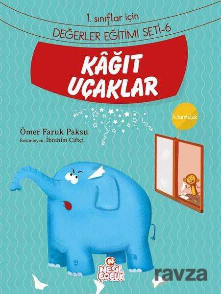 Kağıt Uçaklar / 1. Sınıflar İçin Değerler Eğitimi Seti 6 - Nesil Çocuk Yayınları