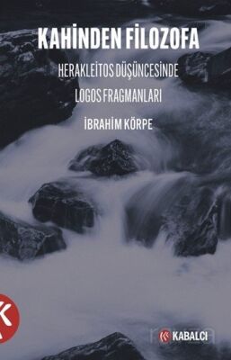 Kahinden Filozofa Herakleitos Düşüncesinde Logos Fragmanları - 1