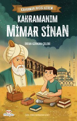 Kahraman Avcısı Kerem / Kahramanım Mimar Sinan - 1