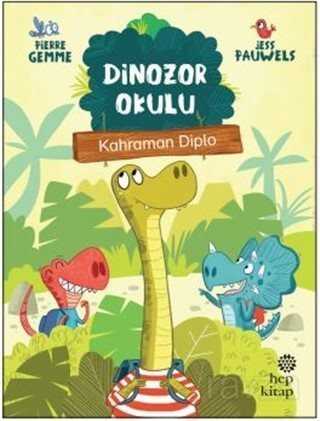 Kahraman Diplo - Dinozor Okulu - Hep Kitap