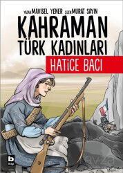 Kahraman Türk Kadınları Hatice Bacı - Bilgi Yayınevi Çocuk Kitapları