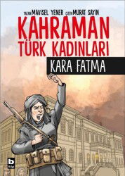 Kahraman Türk Kadınları Kara Fatma - Bilgi Yayınevi