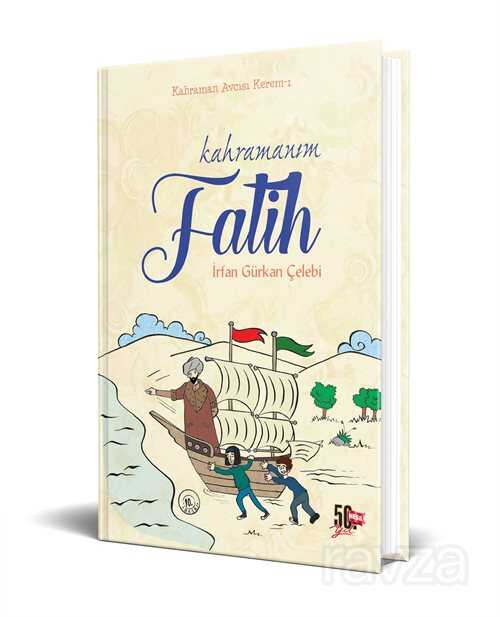 Kahramanım Fatih (Ciltli) - Nesil Çocuk Yayınları