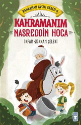 Kahramanım Nasreddin Hoca / Kahraman Avcısı Kerem 6 - Timaş Çocuk Yayınları