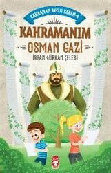 Kahramanım Osman Gazi - Kahraman Avcısı Kerem 4 - Timaş Çocuk Yayınları