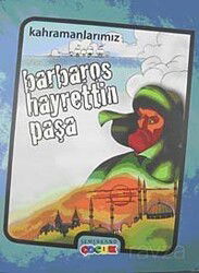 Kahramanlarımız Barbaros Hayrettin Paşa - Semerkand Yayıncılık