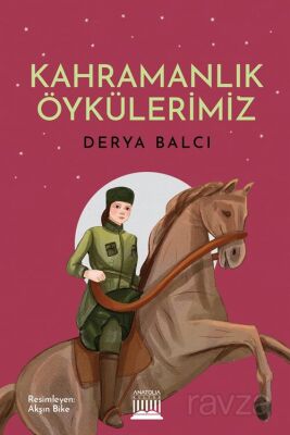 Kahramanlık Öykülerimiz - 1