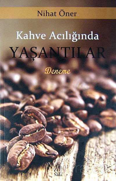 Kahve Acılığında Yaşantılar - Nida Yayınları