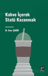 Kahve İçerek Statü Kazanmak - Gazi Kitabevi